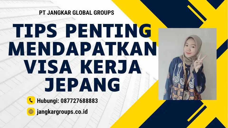 Tips Penting Mendapatkan Visa Kerja Jepang