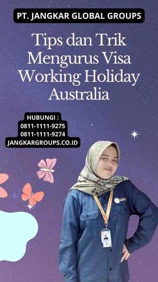 Tips dan Trik Mengurus Visa Working Holiday Australia