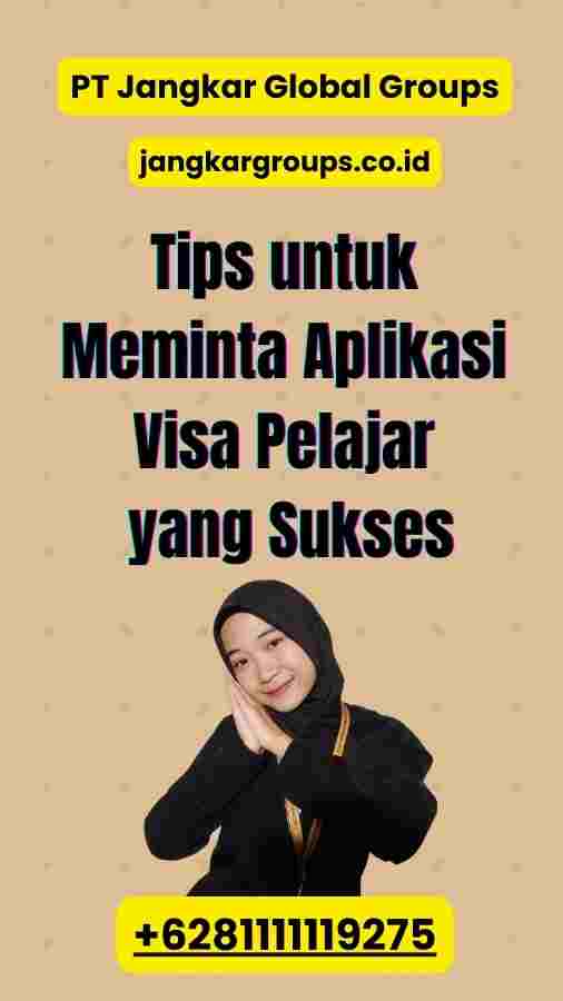 Tips untuk Meminta Aplikasi Visa Pelajar yang Sukses