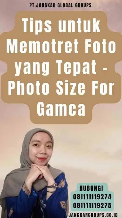Tips untuk Memotret Foto yang Tepat - Photo Size For Gamca