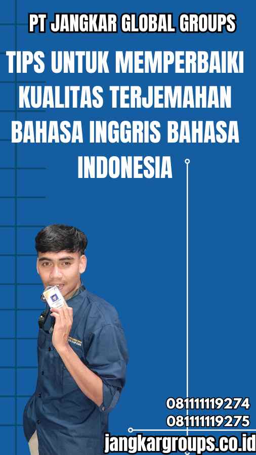 Tips untuk Memperbaiki Kualitas Terjemahan Bahasa Inggris Bahasa Indonesia