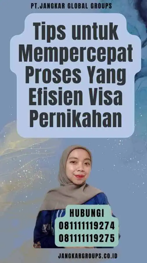 Tips untuk Mempercepat Proses Yang Efisien Visa Pernikahan