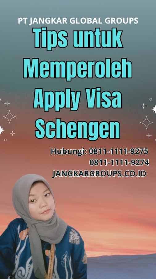 Tips untuk Memperoleh Apply Visa Schengen