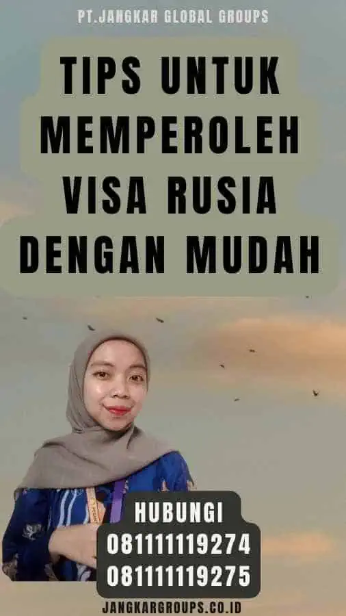 Tips untuk Memperoleh Visa Rusia dengan Mudah