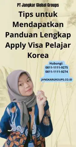 Tips untuk Mendapatkan Panduan Lengkap Apply Visa Pelajar Korea