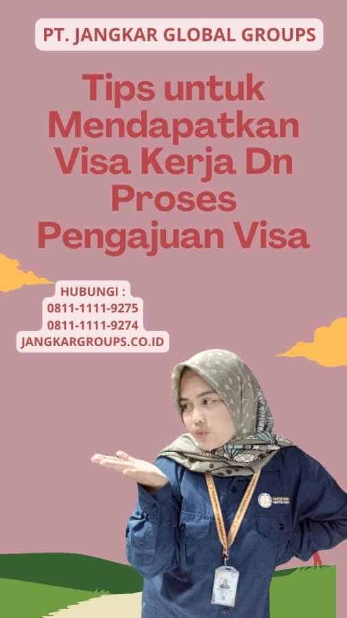 Tips untuk Mendapatkan Visa Kerja Dn Proses Pengajuan Visa