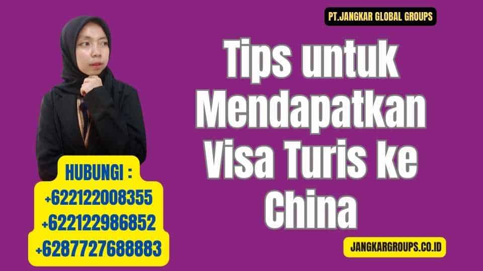 Tips untuk Mendapatkan Visa Turis ke China