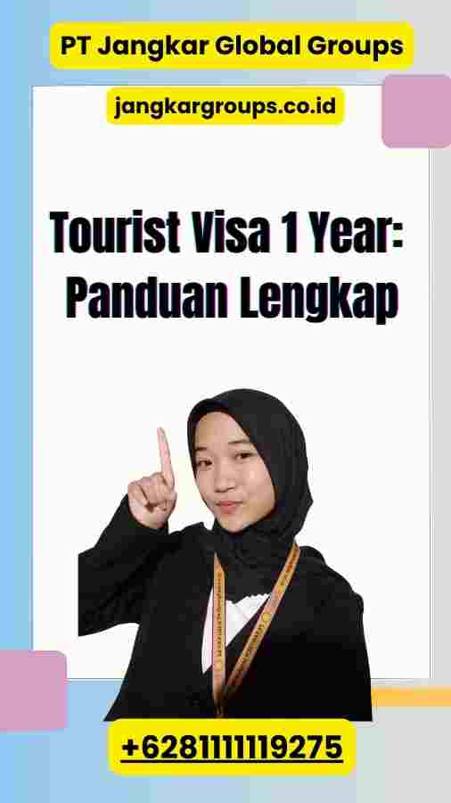 Tourist Visa 1 Year: Panduan Lengkap