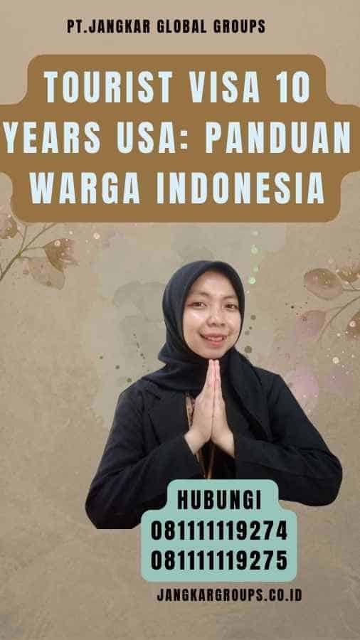Tourist Visa 10 Years USA Panduan Warga Indonesia