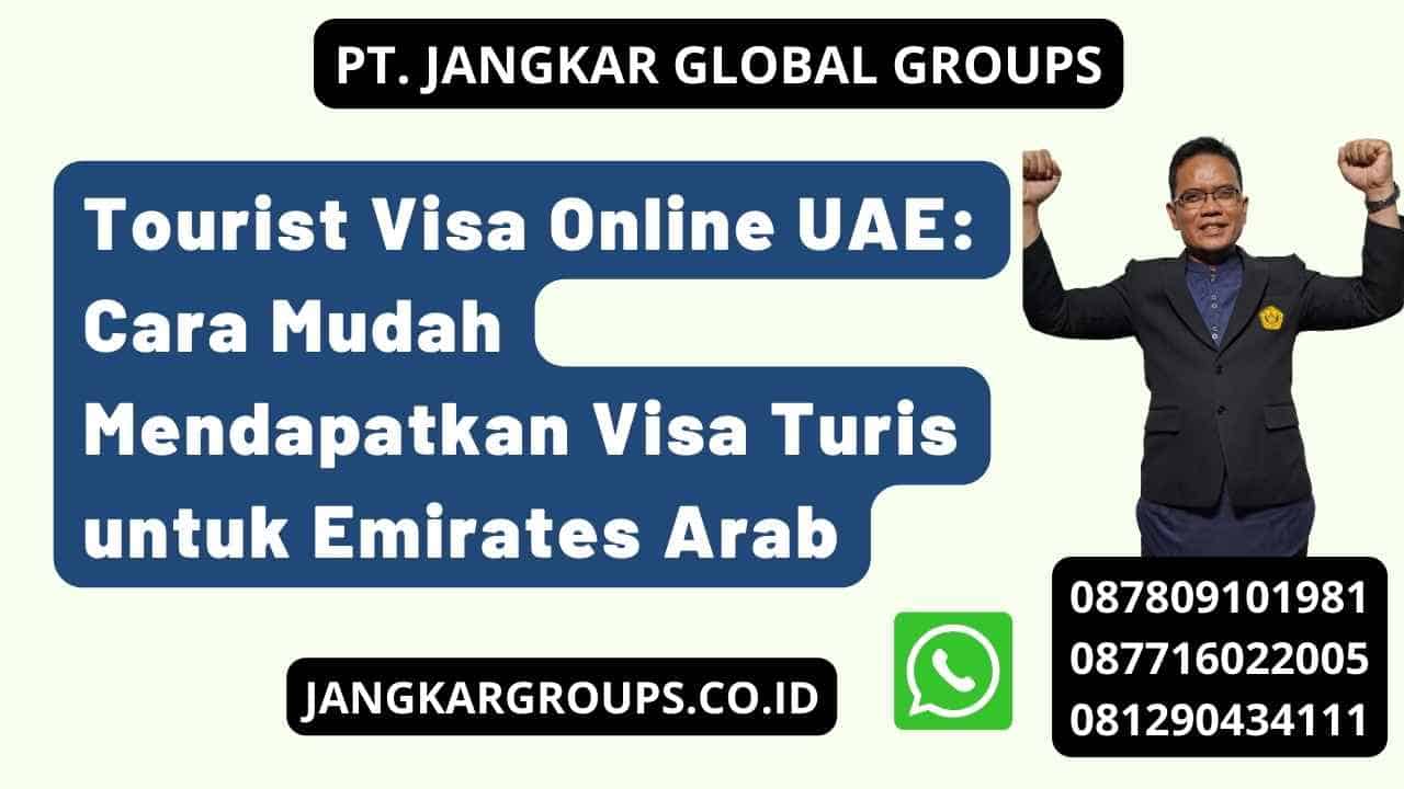 Tourist Visa Online UAE: Cara Mudah Mendapatkan Visa Turis untuk Emirates Arab