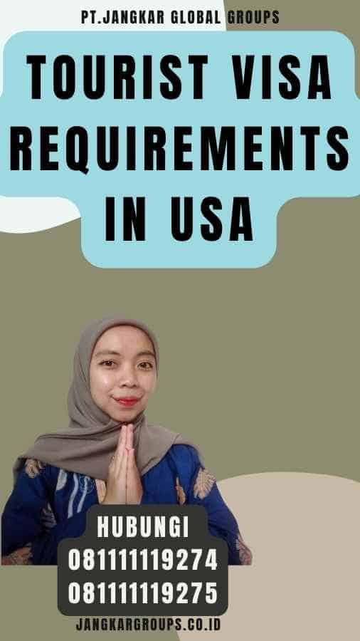 Tourist Visa Requirements In USA