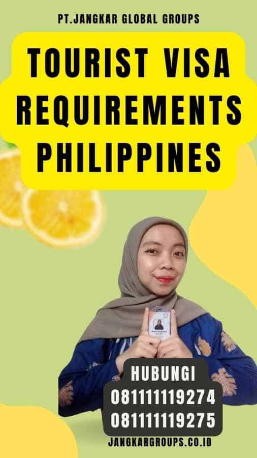 Tourist Visa Requirements Philippines