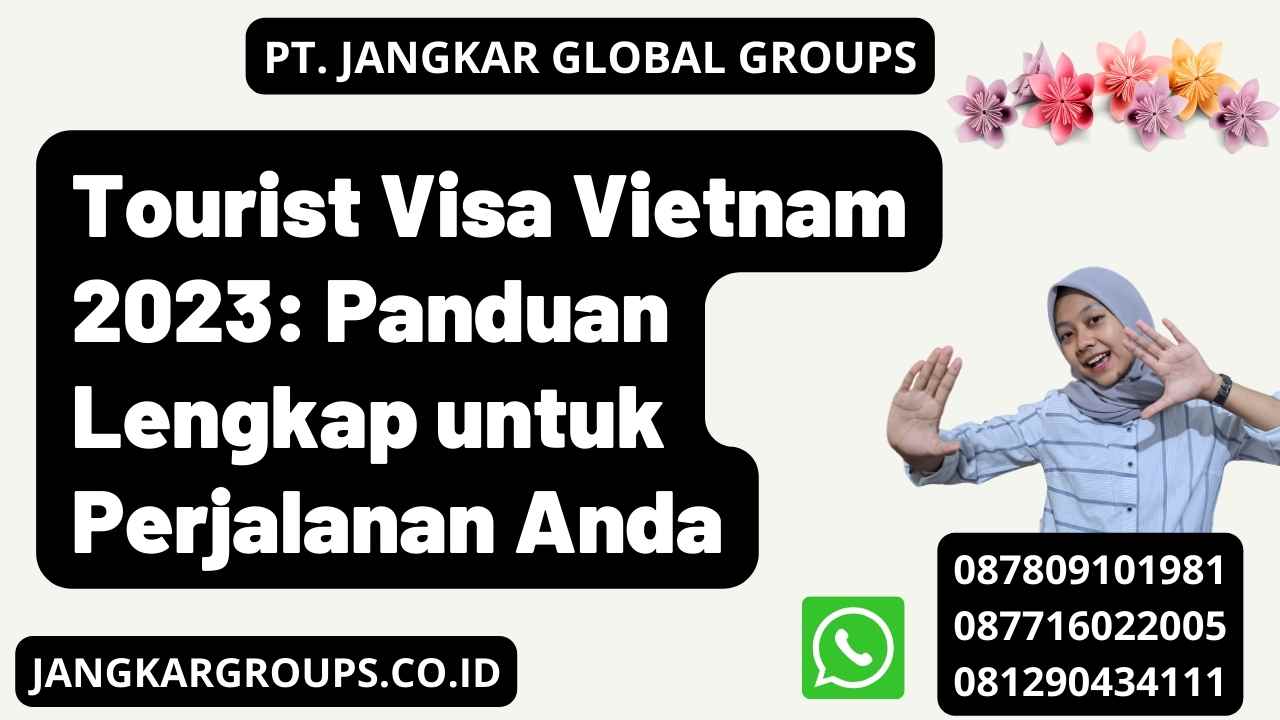 Tourist Visa Vietnam 2023: Panduan Lengkap untuk Perjalanan Anda