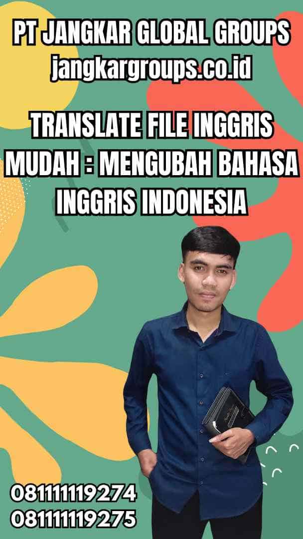 Translate File Inggris Mudah Mengubah Bahasa Inggris Indonesia