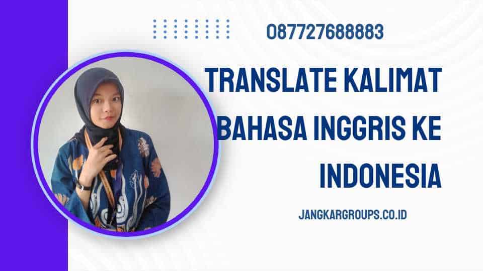 Translate Kalimat Bahasa Inggris Ke Indonesia