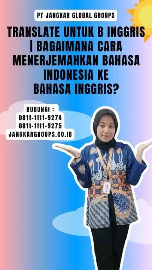 Translate untuk B Inggris Bagaimana Cara Menerjemahkan Bahasa Indonesia ke Bahasa Inggris