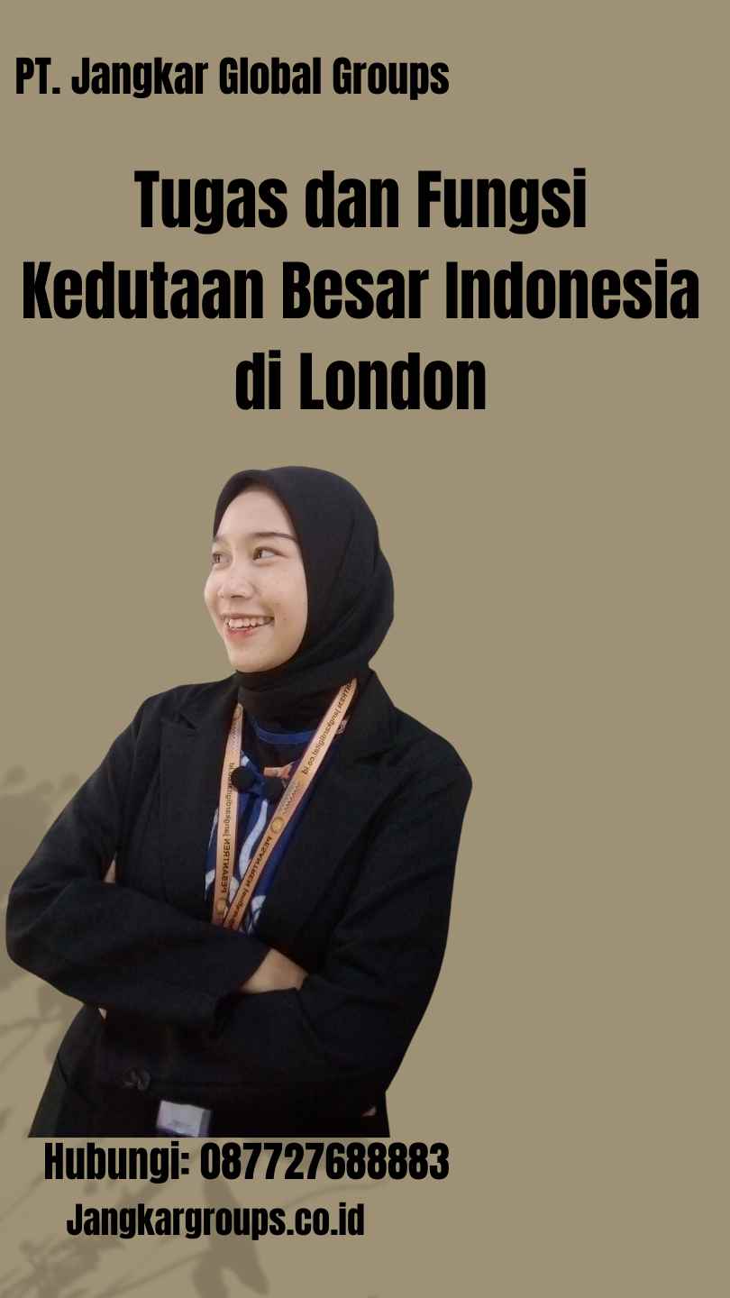 Tugas dan Fungsi Kedutaan Besar Indonesia di London