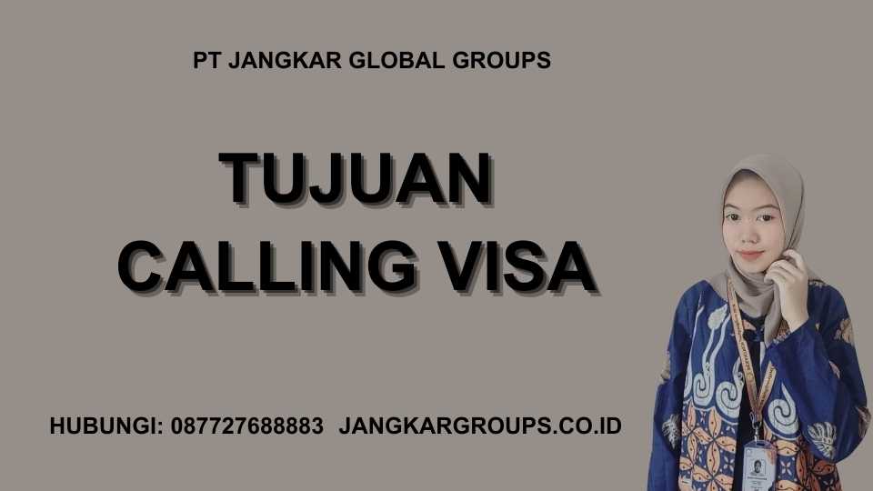 Tujuan Calling Visa