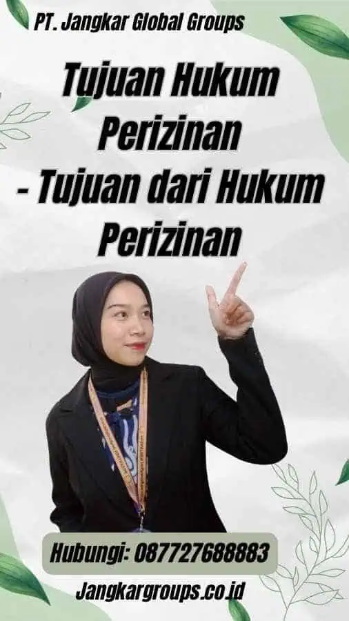 Tujuan Hukum Perizinan - Tujuan dari Hukum Perizinan