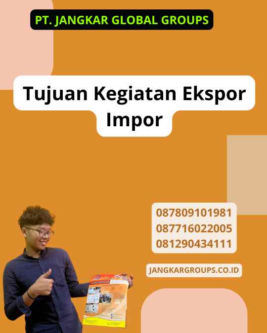 Tujuan Kegiatan Ekspor Impor