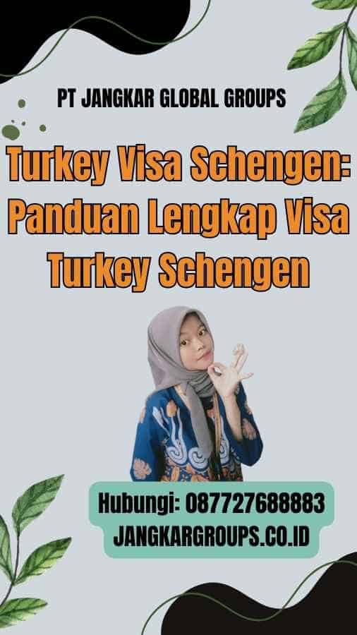 Turkey Visa Schengen: Panduan Lengkap Visa Turkey Schengen