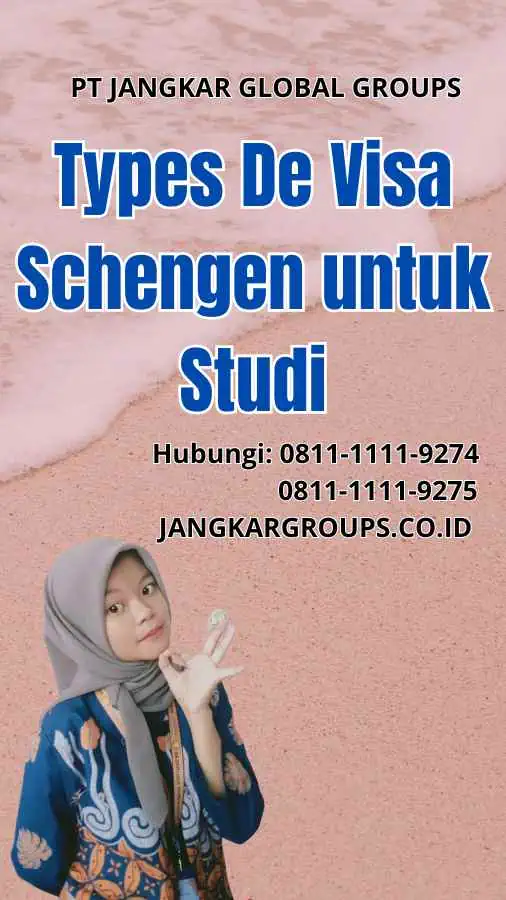 Types De Visa Schengen untuk Studi