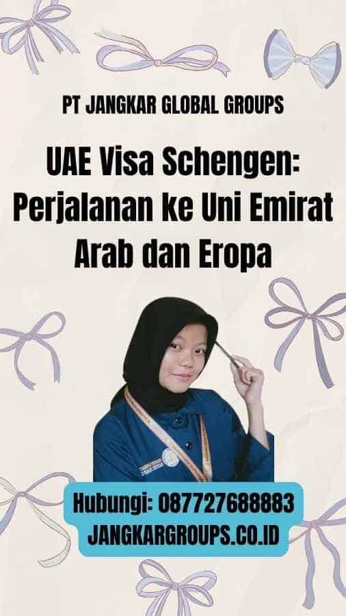 UAE Visa Schengen Perjalanan ke Uni Emirat Arab dan Eropa