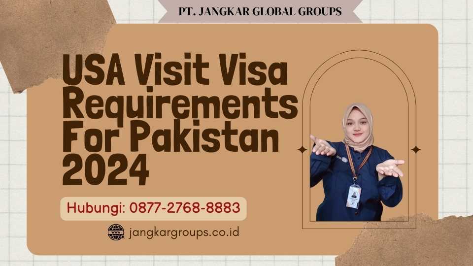 USA Visit Visa Requirements For Pakistan 2024