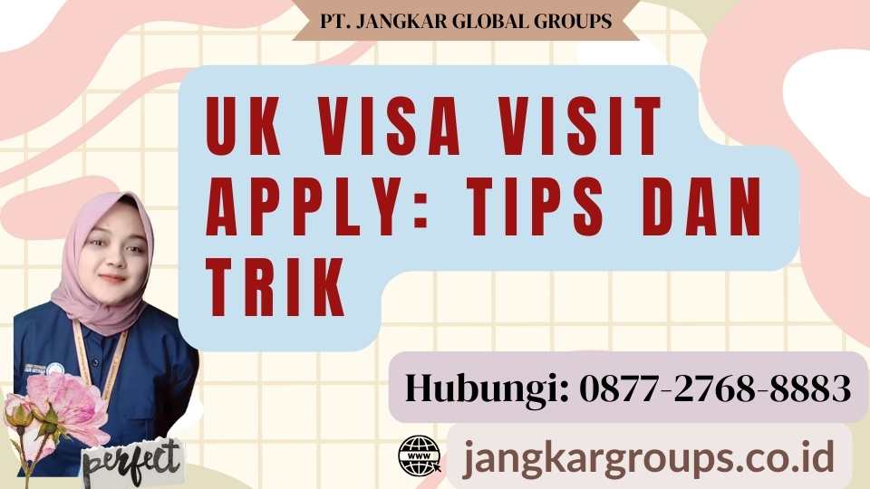 Uk Visa Visit Apply Tips dan Trik
