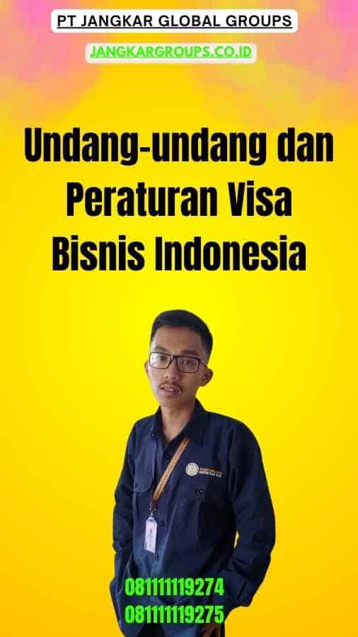 Undang-undang dan Peraturan Visa Bisnis Indonesia