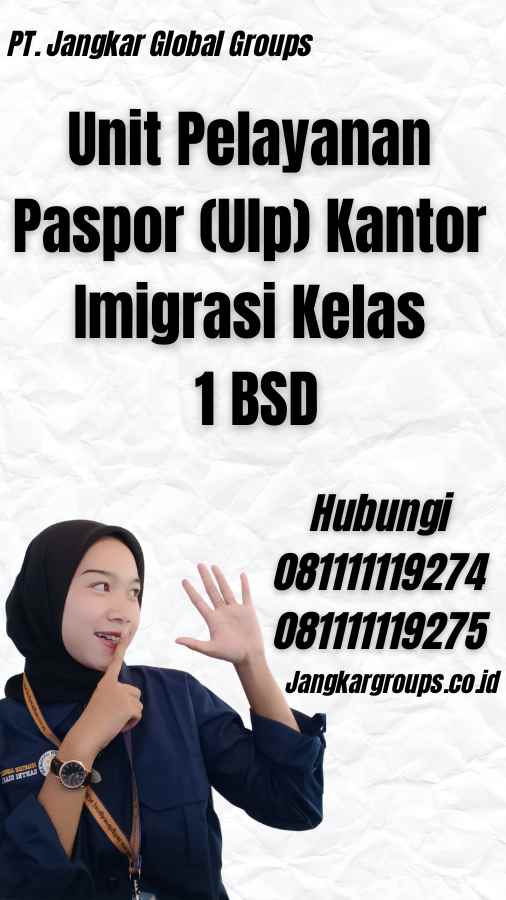Unit Pelayanan Paspor (Ulp) Kantor Imigrasi Kelas 1 BSD