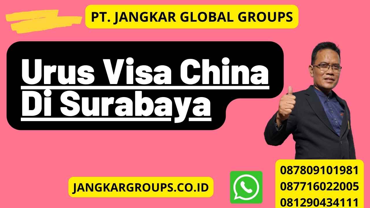 Urus Visa China Di Surabaya