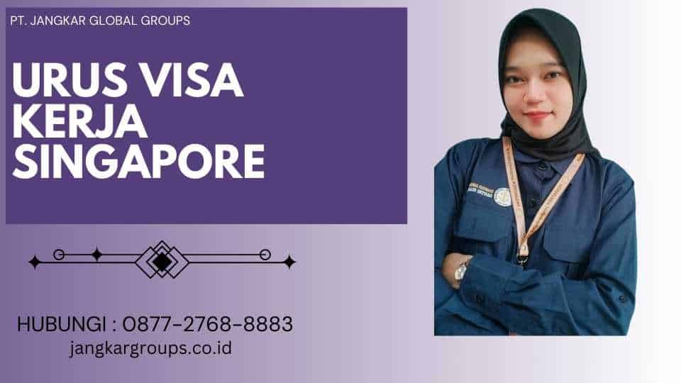 Urus Visa Kerja Singapore