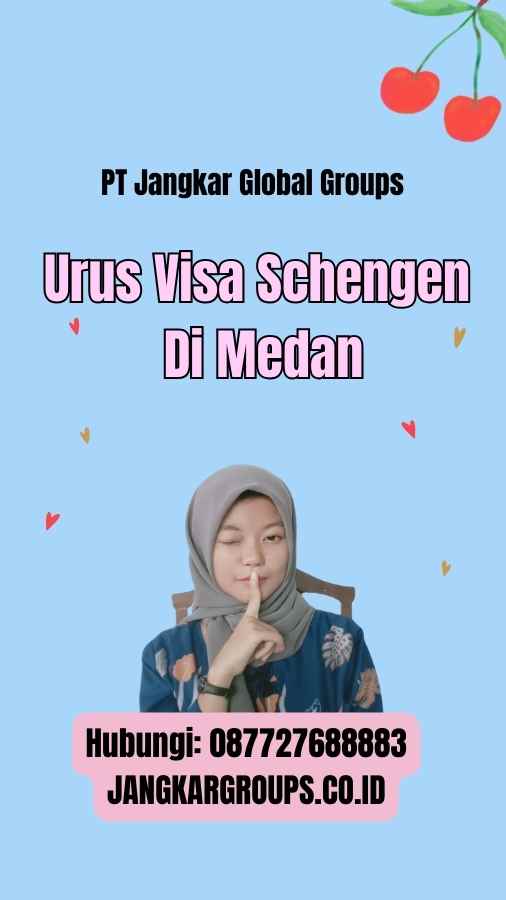 Urus Visa Schengen Di Medan