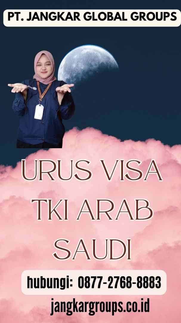 Urus Visa TKI Arab Saudi
