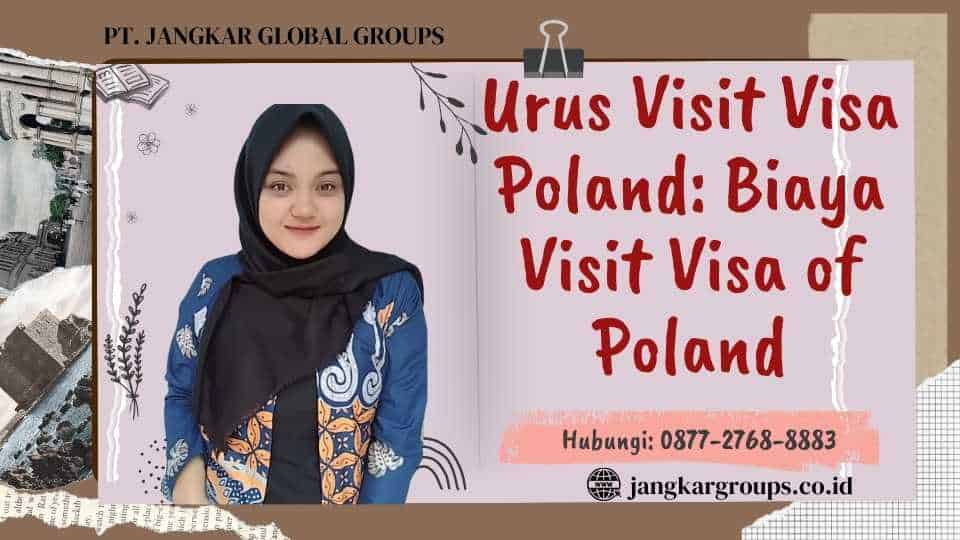 Urus Visit Visa Poland Biaya Visit Visa of Poland