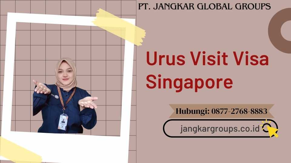 Urus Visit Visa Singapore