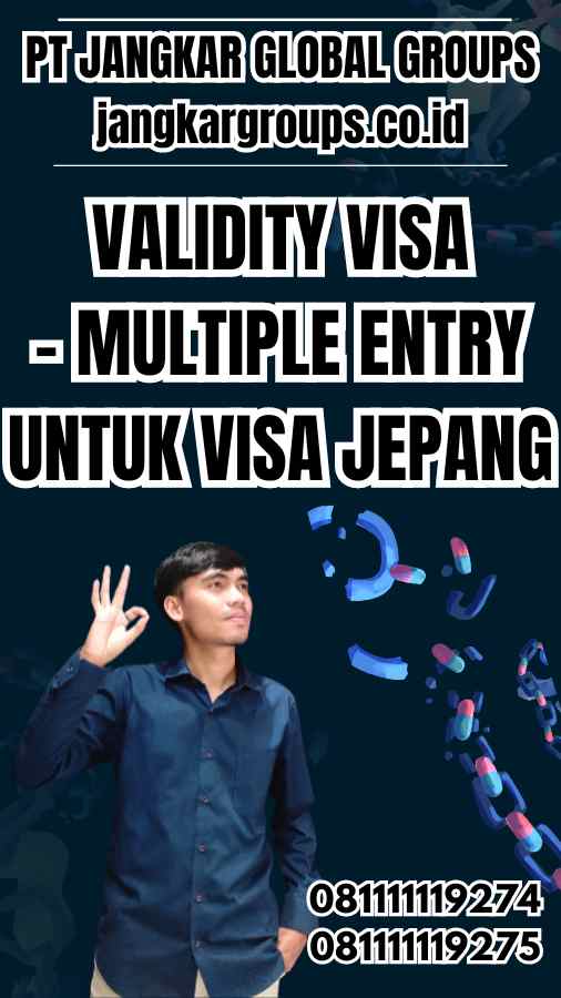 Multiple Entry untuk Visa Jepang Validity: Yang Harus Anda Ketahui ...