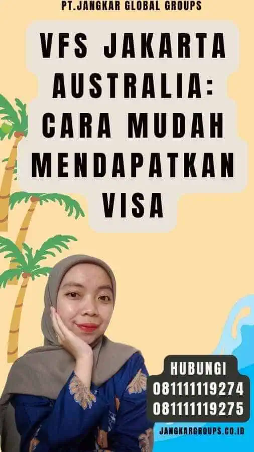 Vfs Jakarta Australia Cara Mudah Mendapatkan Visa