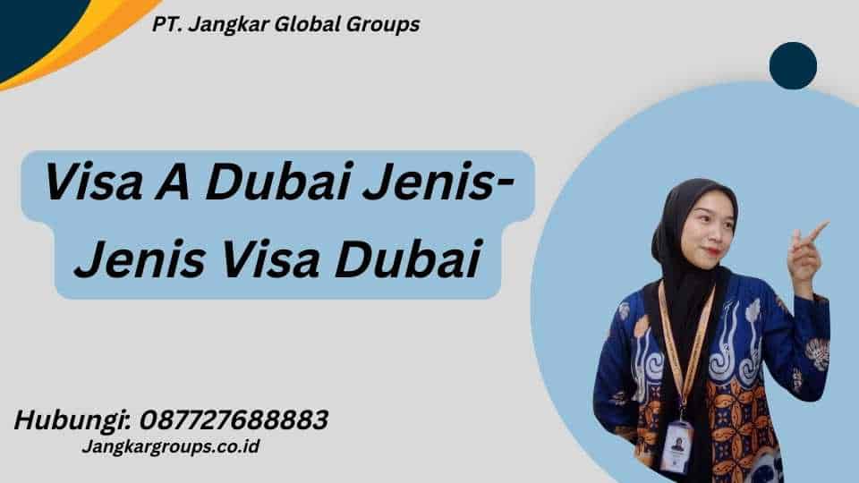Visa A Dubai Jenis-Jenis Visa Dubai