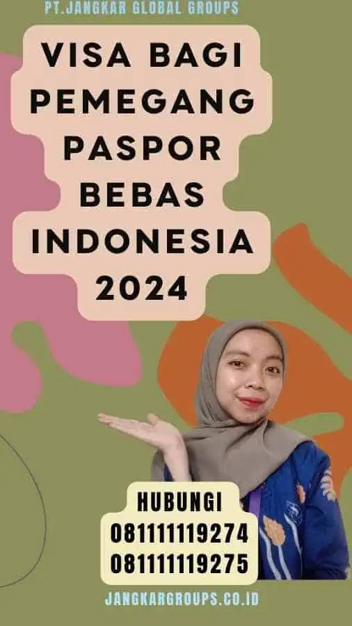 Visa Bagi Pemegang Paspor Bebas Indonesia 2024