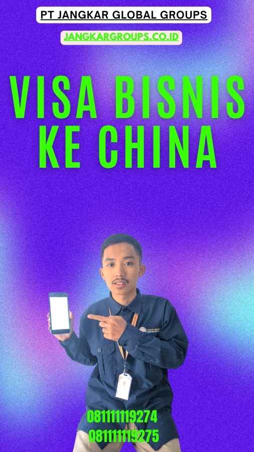 Visa Bisnis Ke China Terbaik