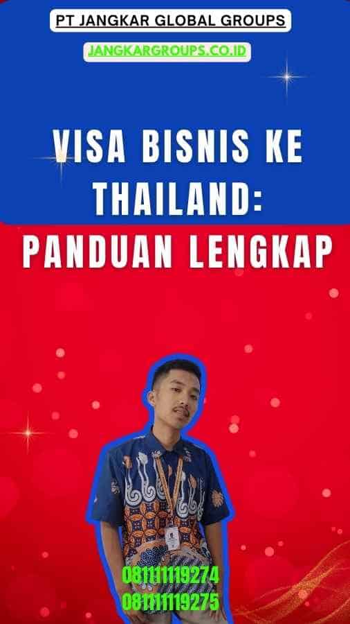 Visa Bisnis Ke Thailand Panduan Lengkap