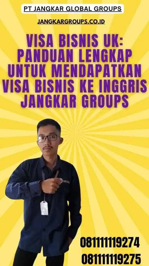 Visa Bisnis UK Panduan Lengkap untuk Mendapatkan Visa Bisnis ke Inggris Jangkar Groups