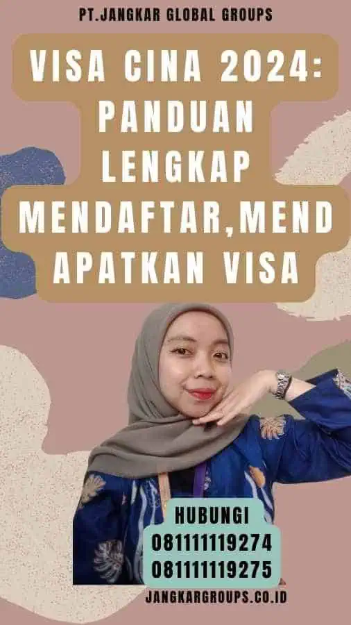 Visa Cina 2024 Panduan Lengkap Mendaftar,Mendapatkan Visa