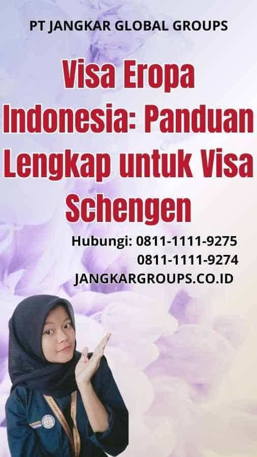 Visa Eropa Indonesia Panduan Lengkap untuk Visa Schengen