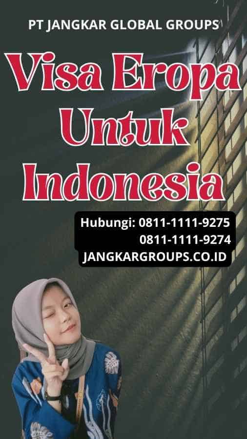Visa Eropa Untuk Indonesia