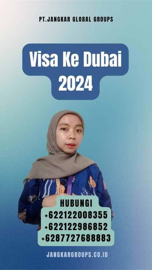 Visa Ke Dubai 2024