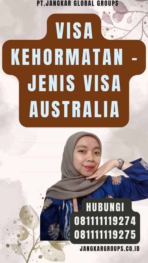 Visa Kehormatan - Jenis Visa Australia