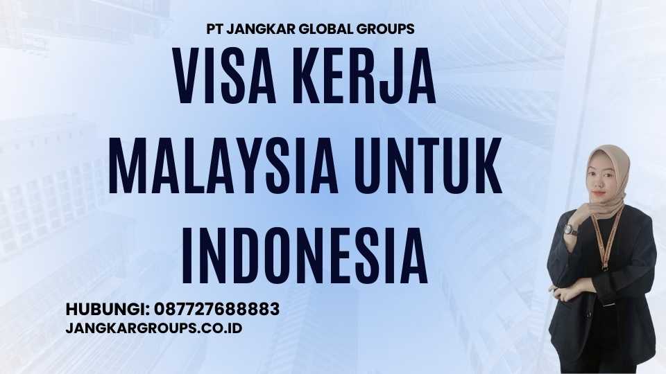 Visa Kerja Malaysia Untuk Indonesia